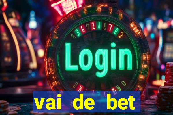 vai de bet plataforma gusttavo lima